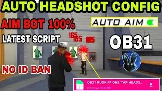 Free Fire Auto headshot config file 🎯 Ob31 Latest Aimbot+Aimlock RUOK FF ‼️Macro Antiban Script