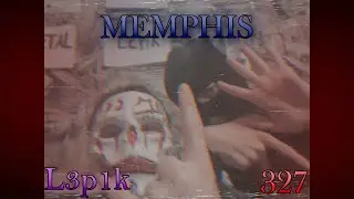 327 — L3p1k — Memphis