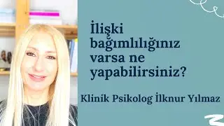 İlişki bağımlılığınız varsa ne yapabilirsiniz?