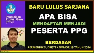 BARU LULUS PTN/PTS SEBAGAI SARJANA S1/ D4 APA BISA MENDAFTAR PESERTA PENDIDIKAN PROFESI GURU (PPG)