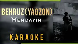 Yagzon  (Behruz) - Mendayin ( karaoke lyrics ) 2023 
