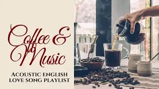Greatest Hits English Acoustic Love Songs Cover | Popular Songs Of All Time