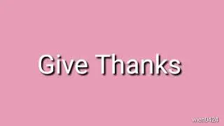 Give Thanks