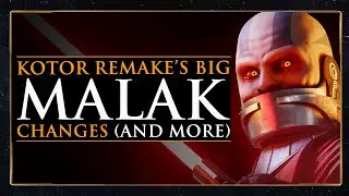 KOTOR Remake is CHANGING Darth Malak (and more)