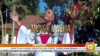 Mungu Mwema - on Rauka Citizen TV