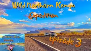 Northern Kenya Roadtrip to Turkana, loiyangalani through Nanyuki, Isiolo, South Horr, Laisamis