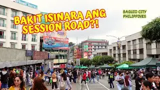 Bakit sarado ang SESSION ROAD sa Baguio City?!