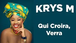 KRYS M - Qui croira verra (Lyrics/Paroles)