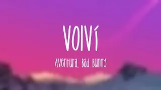 Volví - Aventura, Bad Bunny (Letra)