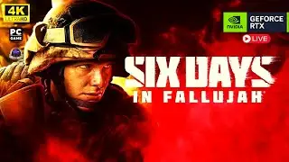 SIX DAYS IN FALLUJAH - Late Night Gameplay [4K RTX 4090]