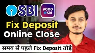 How To Close Fixed Deposit In Sbi Online, Yono Sbi Fixed Deposit Close, Close Fixed Deposit Yono Sbi