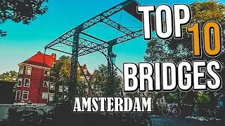 Amsterdam TOP 10 Bridges | The Best Bridges!