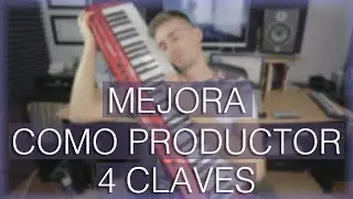 Cómo SER MEJOR PRODUCTOR | Empezar en la Producción Musical