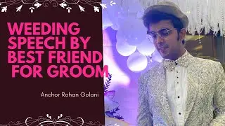 Weeding speech by best friend for groom || anchor rohan golani ||