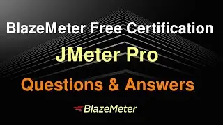 Blazemeter JMeter Pro Free Certification - Questions and Answers