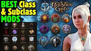 BEST Class & Subclass MODS Baldur's Gate 3 Patch 7