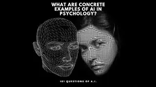 Concrete Examples of AI in Psychology