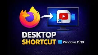 How to Create a Desktop Shortcut for YouTube using Firefox Browser on Windows 11 or 10?