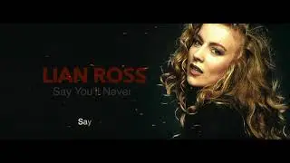 Lian Ross - Say You'll Never (Euro Mix 2021)