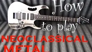 Как играть Неоклассик метал / How to play Neoclassical metal (guitar lesson)