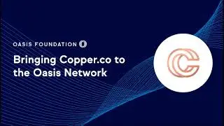 COPPER CO IS JOINING THE OASIS NETWORK
