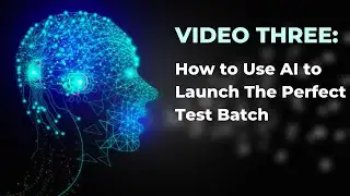 VIDEO THREE: Use AI To Launch The Perfect Test Batch