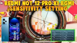 REDMI NOT 12 PRO KI BGMI SENSITIVITY SETTING || REDMI NOTE 12 PRO KI PUBG SENSITIVITY SETTING