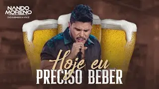 Nando Moreno - HOJE EU PRECISO BEBER (