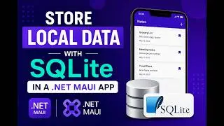 Store local data with SQLite in a  .NET MAUI app Part 11