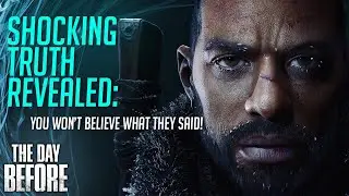 The Day Before - Shocking Truth Revealed, You Won't Believe What They Said
