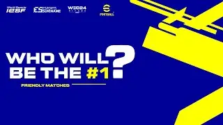WEC24 eFootball - Friendly Matches