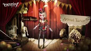Identity V | Season 2 · Essence 3 | Female Dancer - Animal Tamer