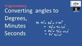 Converting  angles  to degrees , minutes and seconds.