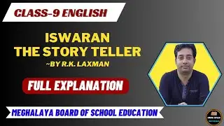 Iswaran The Story Teller By R.K. Laxman || Full Explanation || Class-9 || English || MBOSE/CBSE