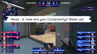 Nexa -3, how are you Complexity? Wake Up!!! | Blast