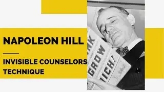 Napoleon Hill Invisible Counselors Technique
