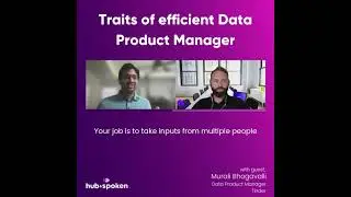 Hub&Spoken Ep 87 clip: Traits of efficient Data Product Manager