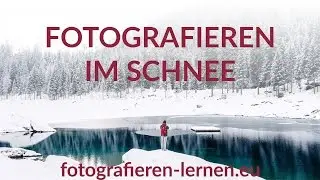 IM SCHNEE FOTOGRAFIEREN - Fotografie Tutorial