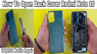 How To Open Back Cover Redmi Note 10 idq1009.official