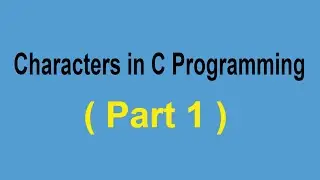 Characters in C Programming  (Part 1) | C Language Tutorial | Coded Fork