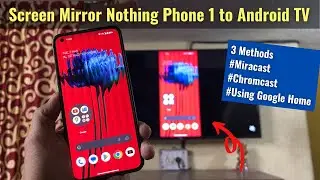 Nothing Phone 1 Screen Mirroring to Android Smart TV Without Internet - 3 Methods