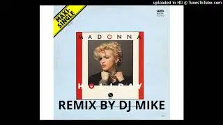 Madonna - Holiday (RMX By DJ MIKE)