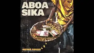 Insvne Auggie - Aboa Sika ft. Totimeh, Selasi Fire & Freddie Gambini