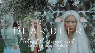 Dear Deer - MAGICAL FAIRYTALE PHOTOSHOOT - BTS & Editing timelapse - Anya Anti