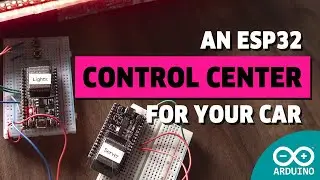 Looking at a Prototype ESP32 Arduino Car Control Center