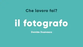 #5 Che lavoro fai? IL FOTOGRAFO | Consigli su come diventare un fotografo professionista