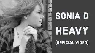 Sonia D - Heavy official video