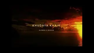 khudaya khair (slowed + reverbed) - but it’s raining