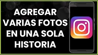 Cómo agregar varias fotos en una sola historia de Instagram !