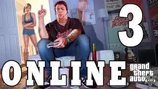 GTA Online Part 3